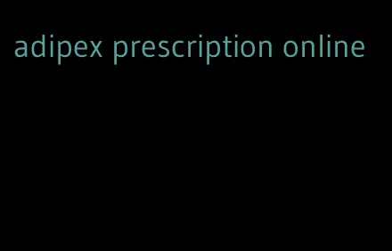 adipex prescription online