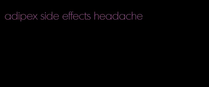 adipex side effects headache