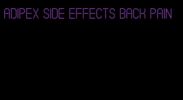 adipex side effects back pain