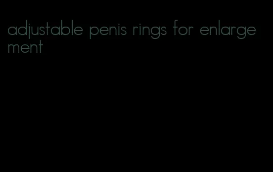 adjustable penis rings for enlargement