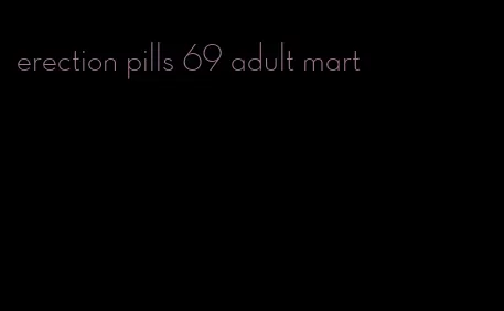 erection pills 69 adult mart