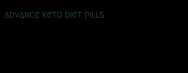 advance keto diet pills