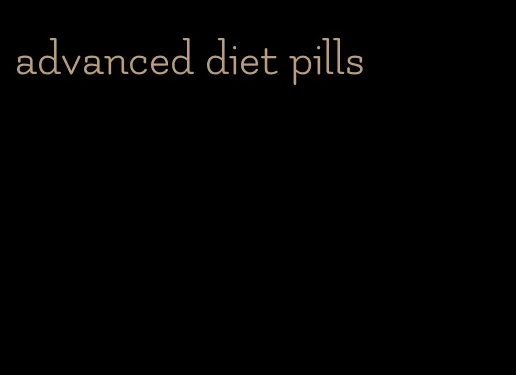 advanced diet pills