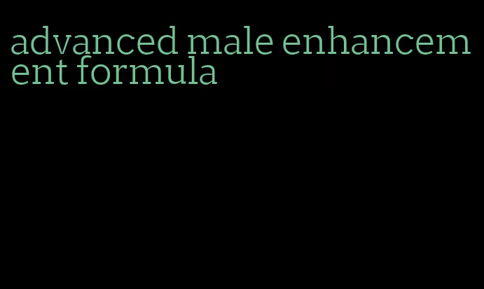 advanced male enhancement formula