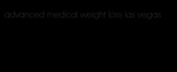 advanced medical weight loss las vegas