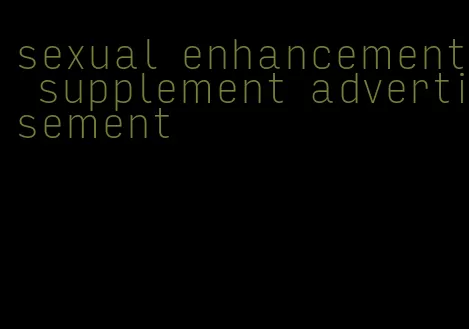 sexual enhancement supplement advertisement