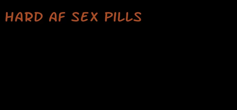 hard af sex pills