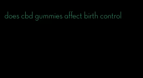 does cbd gummies affect birth control