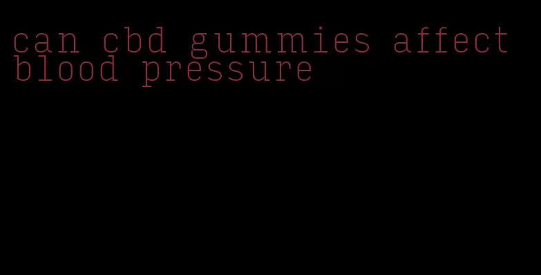 can cbd gummies affect blood pressure