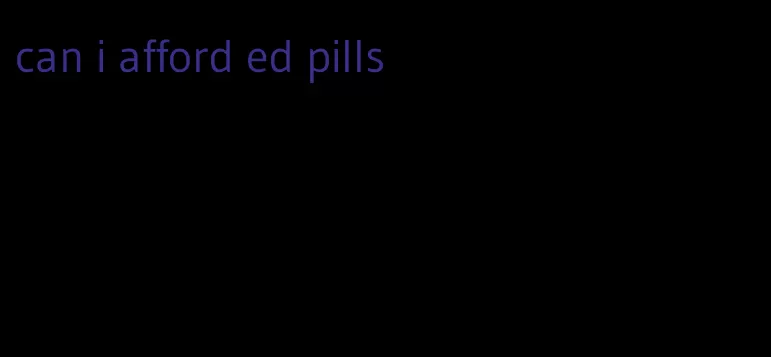 can i afford ed pills