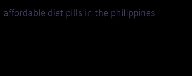 affordable diet pills in the philippines