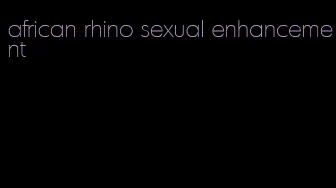 african rhino sexual enhancement