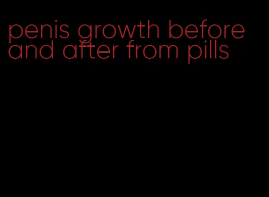 penis growth before and after from pills