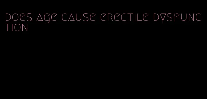 does age cause erectile dysfunction