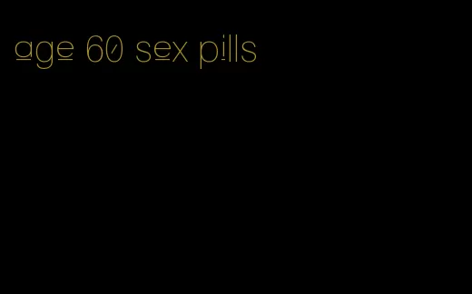 age 60 sex pills