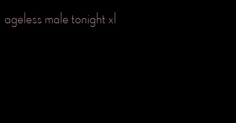 ageless male tonight xl