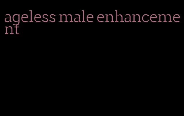 ageless male enhancement