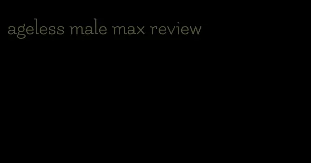 ageless male max review