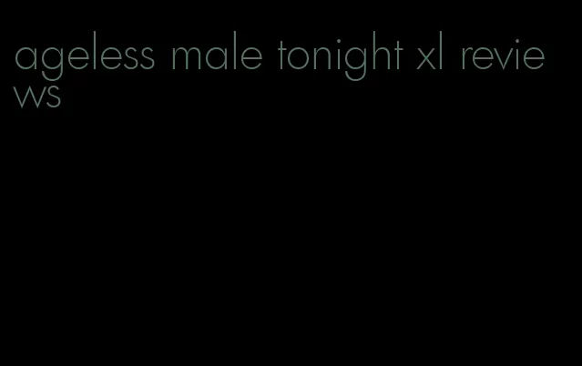 ageless male tonight xl reviews