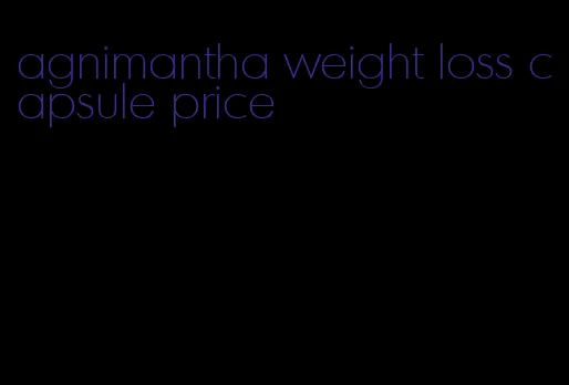 agnimantha weight loss capsule price