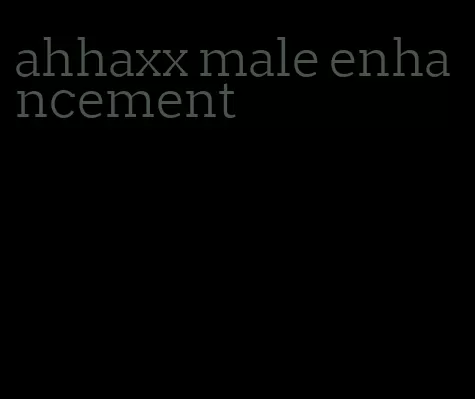 ahhaxx male enhancement