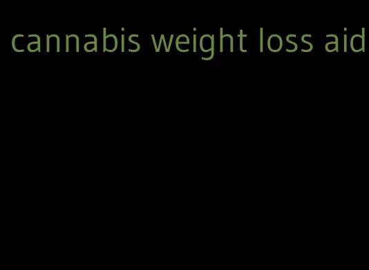 cannabis weight loss aid