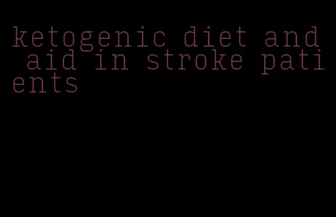 ketogenic diet and aid in stroke patients