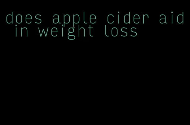 does apple cider aid in weight loss