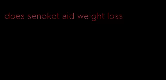 does senokot aid weight loss