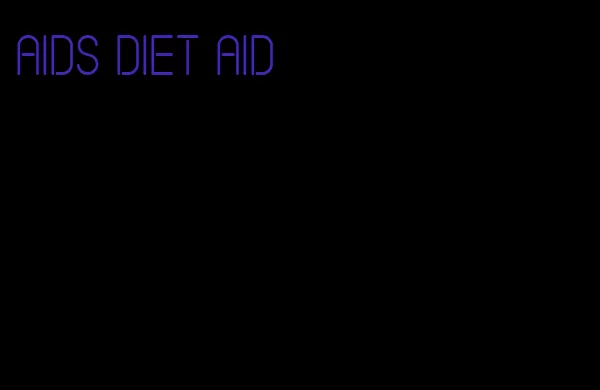 aids diet aid