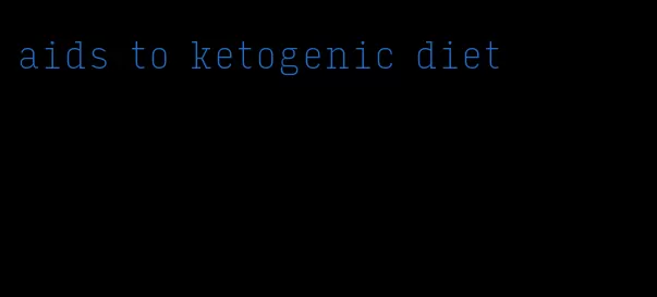 aids to ketogenic diet