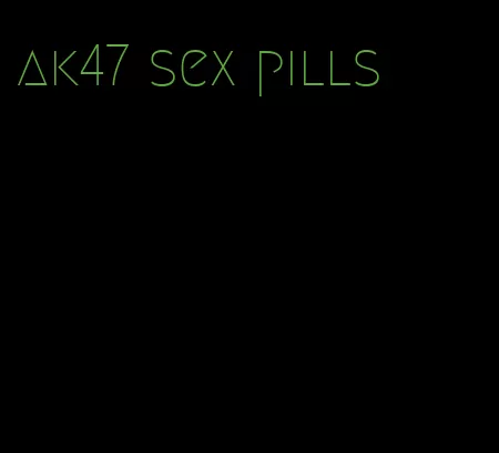 ak47 sex pills