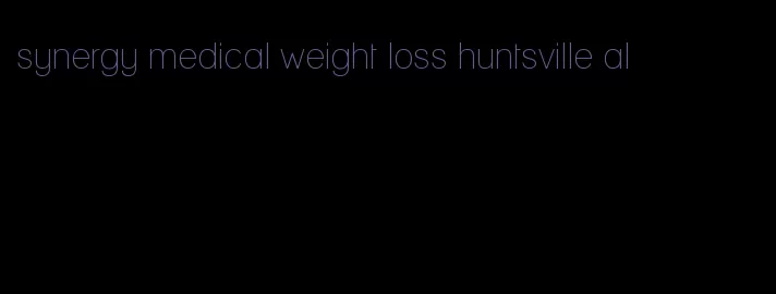 synergy medical weight loss huntsville al