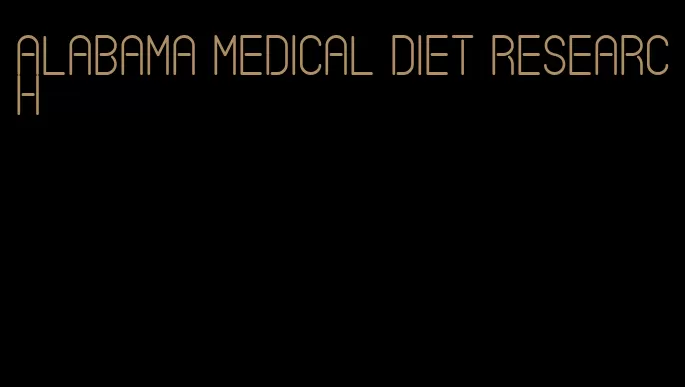 alabama medical diet research