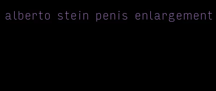 alberto stein penis enlargement