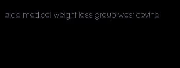 alda medical weight loss group west covina