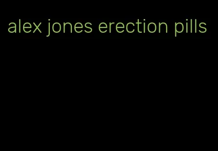 alex jones erection pills