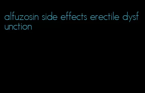 alfuzosin side effects erectile dysfunction