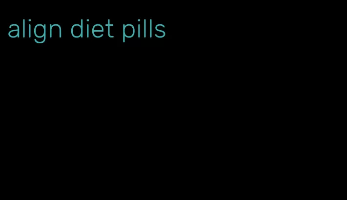 align diet pills