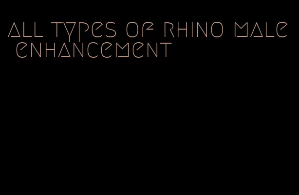 all types of rhino male enhancement