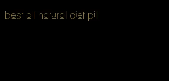 best all natural diet pill