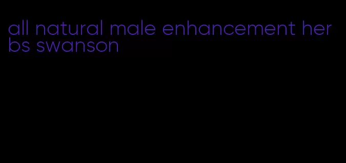 all natural male enhancement herbs swanson