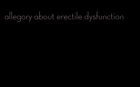 allegory about erectile dysfunction