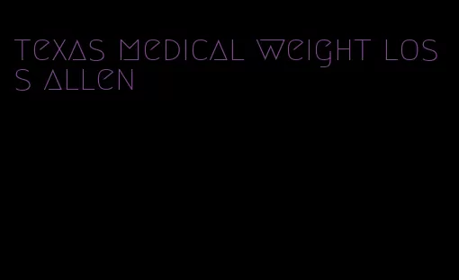 texas medical weight loss allen