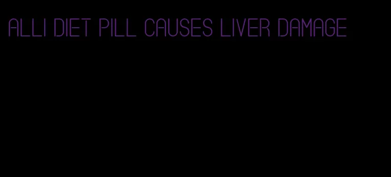 alli diet pill causes liver damage