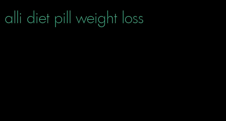 alli diet pill weight loss