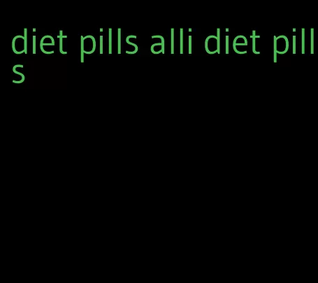 diet pills alli diet pills