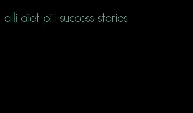 alli diet pill success stories