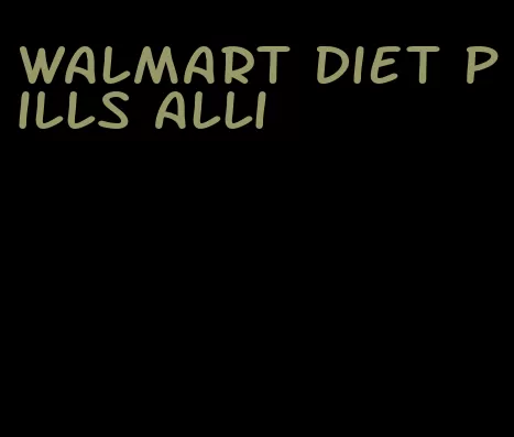 walmart diet pills alli