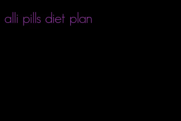 alli pills diet plan